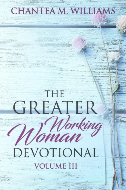 The Greater Working Woman Devotional, Volume Iii