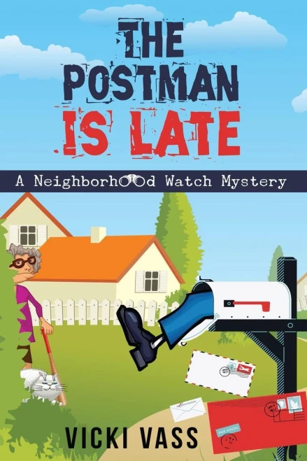 The Postman Is Late: A Neighborhood Watch Mystery