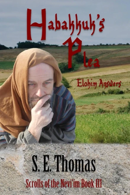 Habakkuk's Plea: Elohim Answers (Scrolls Of The Nevi'Im)