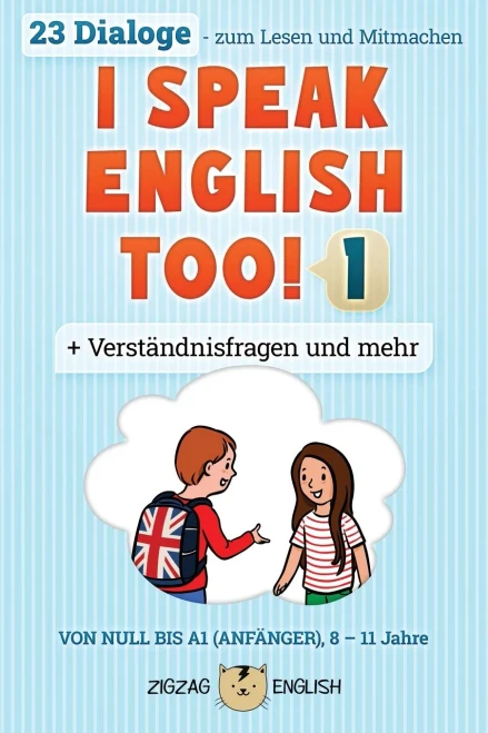 I Speak English Too! 1: Englisch Für Kinder (I Speak English Too! (Englisch Mit Deutsch))