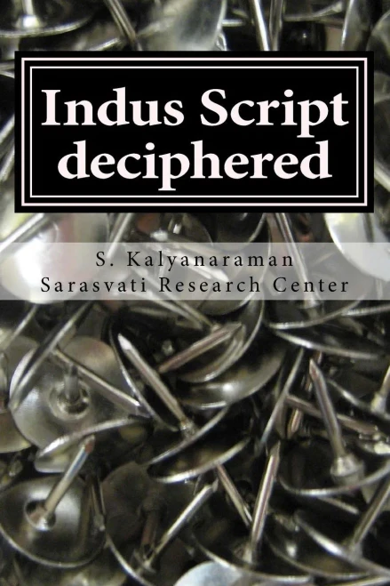 Indus Script Deciphered: Rosetta Stones, Mlecchita Vilalpa, 'Meluhha Cipher'