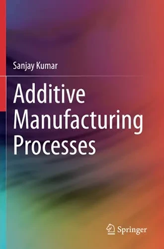 Additive Manufacturing Processes