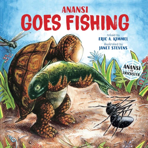 Anansi Goes Fishing (Anansi the Trickster)