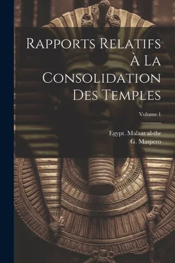 Rapports Relatifs À La Consolidation Des Temples; Volume 1 (French Edition)