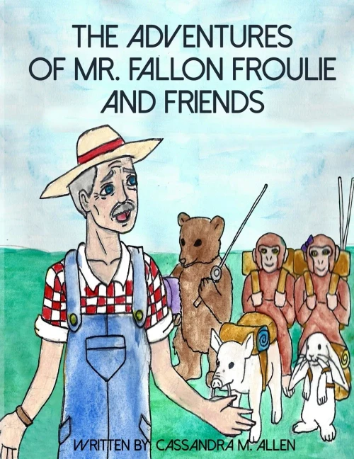 The Advenures Of Mr. Fallon Froulie And Friends