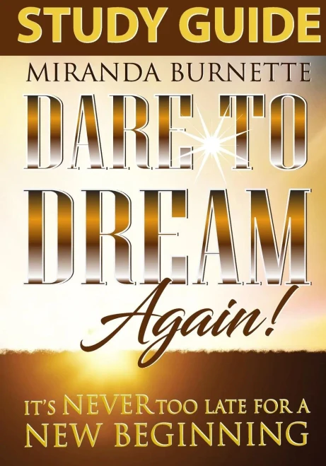 Dare To Dream Again Study Guide: It's Never Too Late For A New Beginning