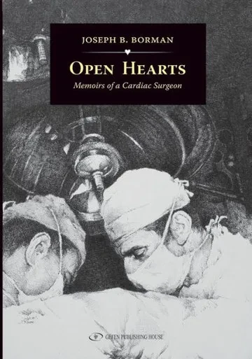 Open Hearts: Memoirs Of A Cardiac Surgeon