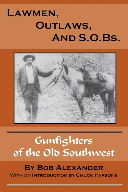 Lawmen, Outlaws, And S.O.Bs.