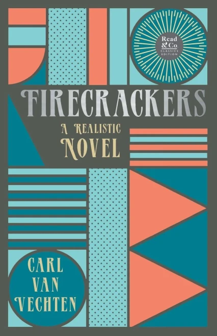 Firecrackers - A Realistic Novel (Read & Co. Classic Editions);With The Introductory Essay 'The Jazz Age Literature Of The Lost Generation '