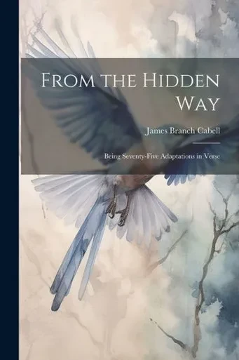 From The Hidden Way: Being Seventy-Five Adaptations In Verse