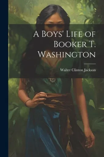 A Boys' Life Of Booker T. Washington