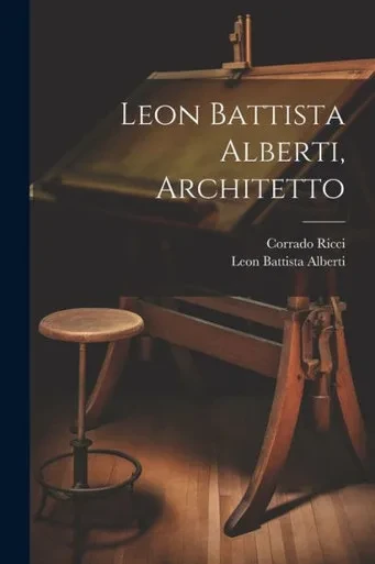 Leon Battista Alberti, Architetto (Italian Edition)