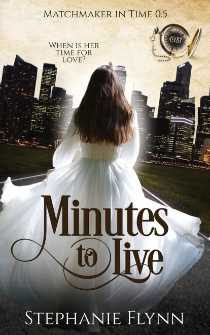 Minutes To Live: A Steamy Protector Romantic Suspense With Time Travel (Matchmaker In Time)