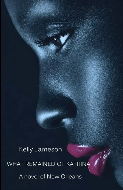 What Remained Of Katrina: A Novel Of New Orleans
