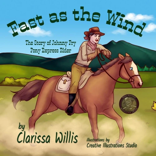 Fast As The Wind: The Story Of Johnny Fry, Pony Express Rider
