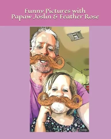 Funny Pictures With Papaw Joslin And Feather Rose