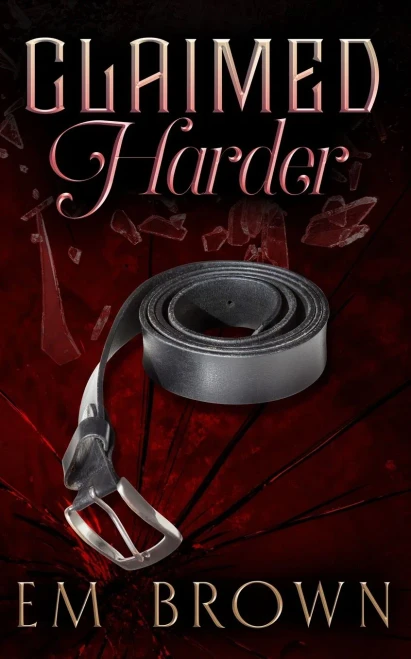 Claimed Harder: A Dark Mafia Romance (Claimed Trilogy)