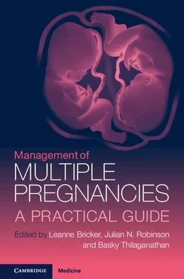 Management Of Multiple Pregnancies: A Practical Guide
