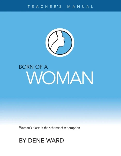Born Of A Woman: Teacher'S Manual