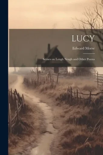 Lucy: Scenes On Lough Neagh And Other Poems