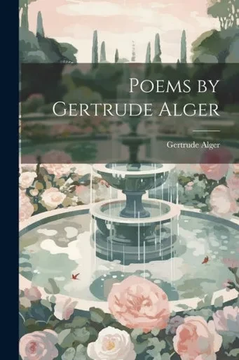 Poems By Gertrude Alger