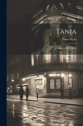 Tanja [Microform]: Drama In Drei Akten (German Edition)