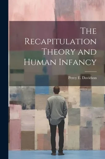 The Recapitulation Theory And Human Infancy