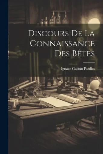 Discours De La Connaissance Des Bêtes (French Edition)