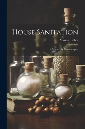 House Sanitation: A Manual For Housekeepers