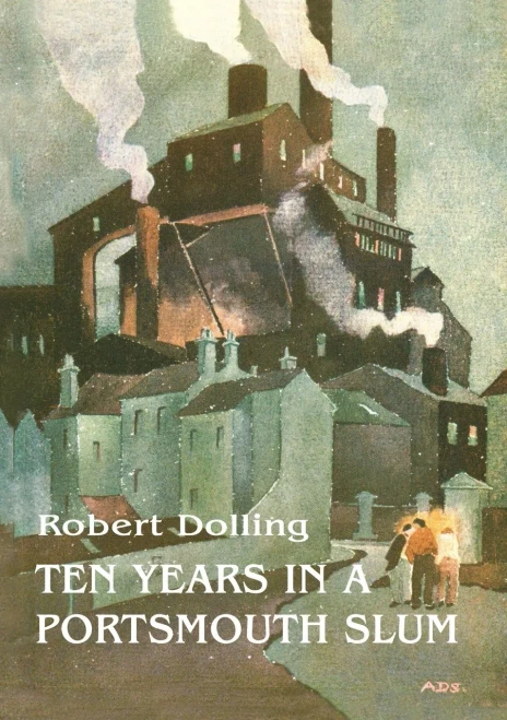 Ten Years In A Portsmouth Slum - The True Life Account Of A Victorian Missionary's Work In A Deprived English Town (Illustrated)