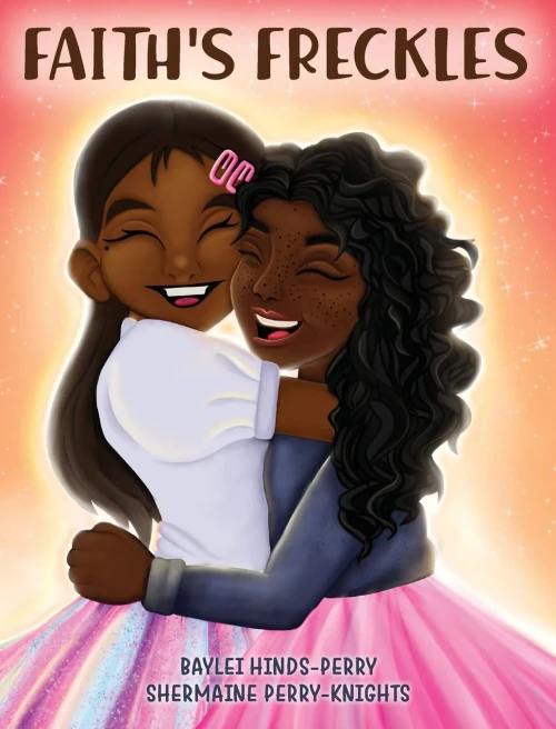 Faith's Freckles: A Book To Build Self-Esteem