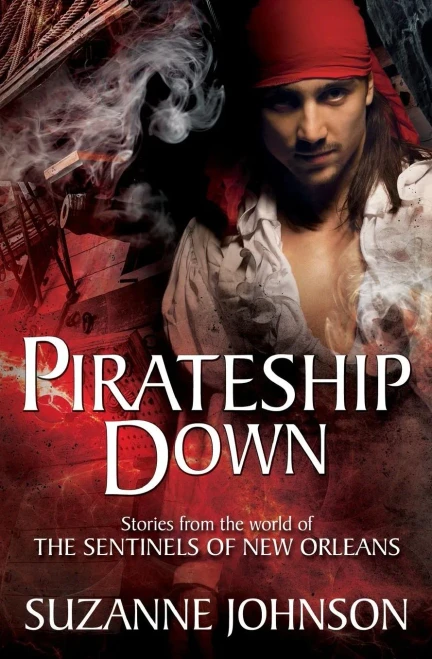 Pirateship Down: Stories From The World Of The Sentinels Of New Orleans