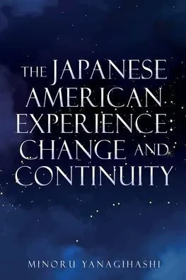 The Japanese American Experience: Change And Continuity