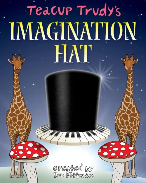 Teacup Trudy's The Imagination Hat: A Children's Story Book (The Adventures Of Teacup Trudy)