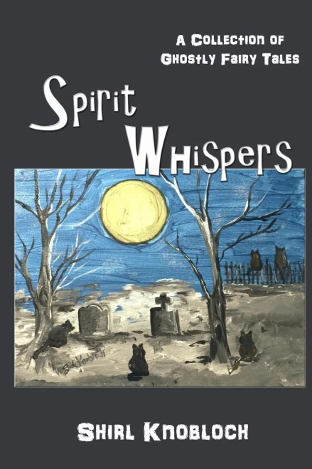 Spirit Whispers: A Collection Of Ghostly Fairy Tales