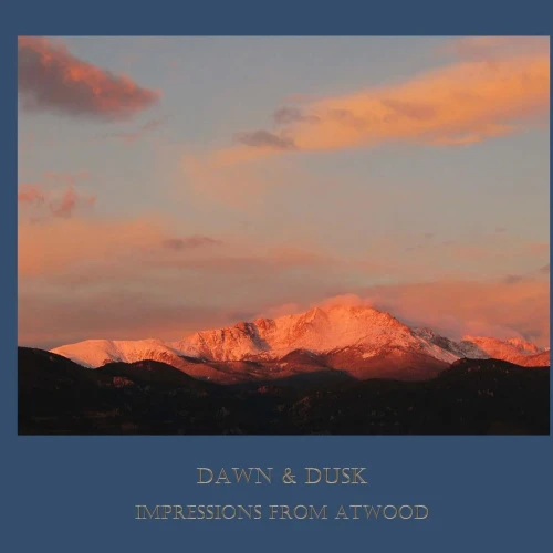 Dawn & Dusk: Impressions From Atwood