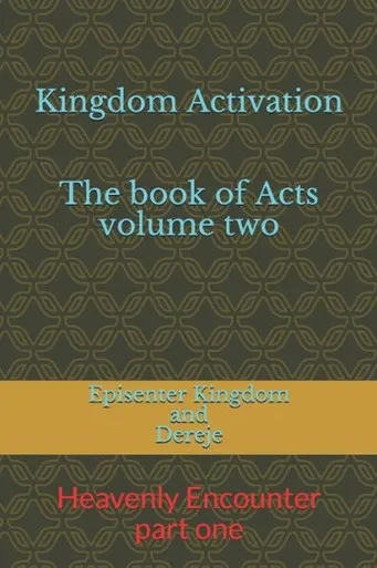 Kingdom Activation: The Book Of Acts (Heavenly Encounter)