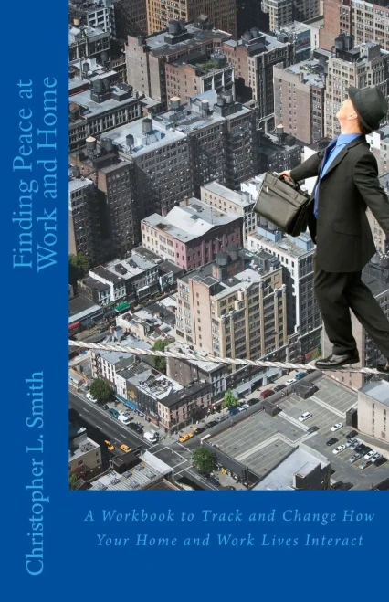 Finding Peace At Work And Home: A Workbook To Track And Change How Your Home And Work Lives Interact (Resources To Aid Shalom)