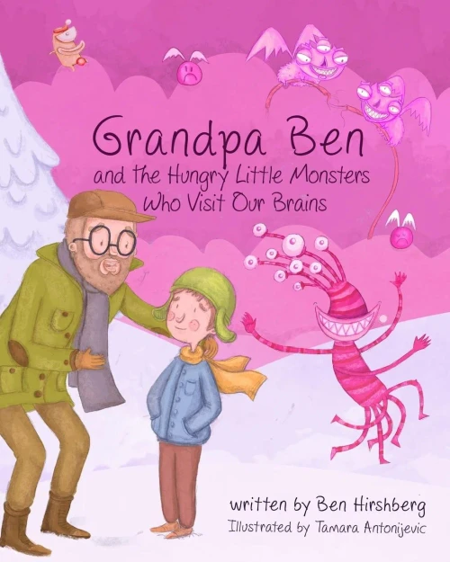 Grandpa Ben And The Hungry Little Monsters Who Visit Our Brains