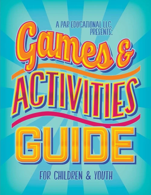 A Par Educational Llc Presents Games And Activities Guide For Children And Youth