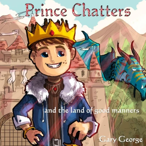 Prince Chatters And The Land Of Good Manners