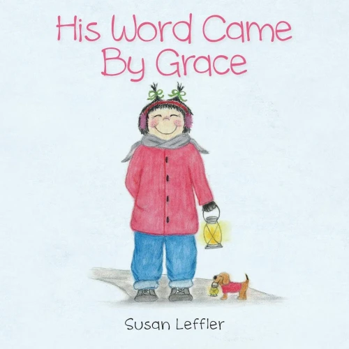 His Word Came By Grace