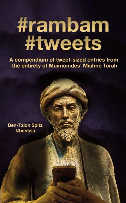 #Rambam #Tweets: A Compendium Of Tweet-Sized Entries From The Entirety Of Maimonides Mishne Torah