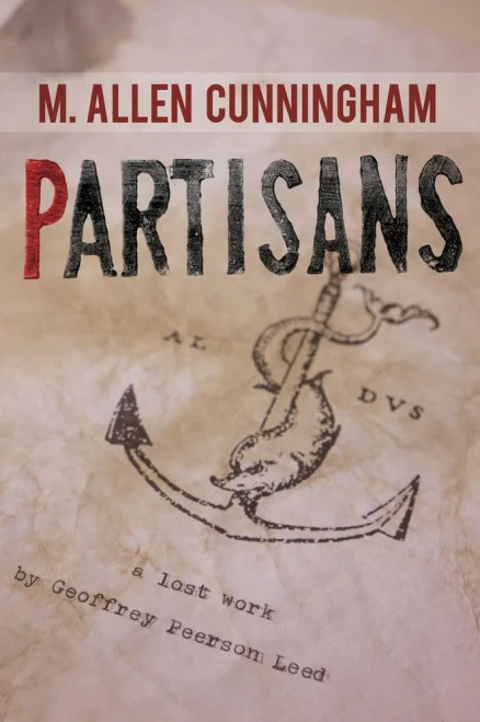 Partisans: A Lost Work By Geoffrey Peerson Leed (Samizdat Series)