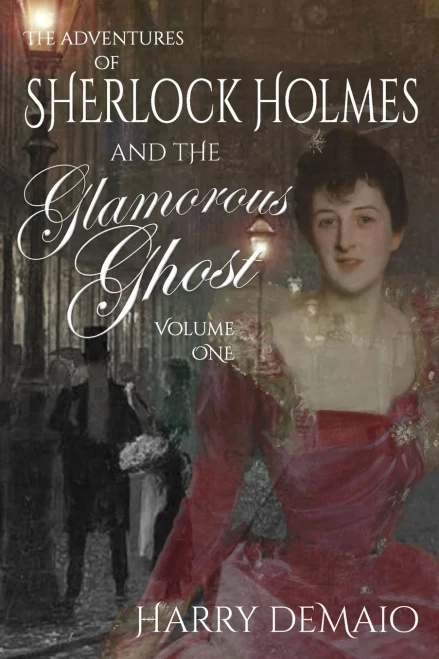 The Adventures Of Sherlock Holmes And The Glamorous Ghost - Book 1