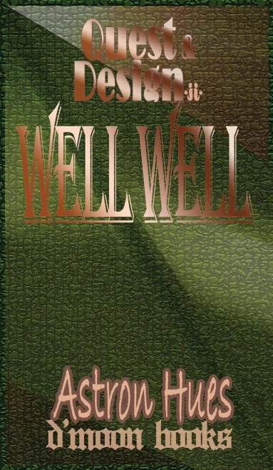 Well Well: Quest And Design