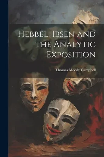 Hebbel, Ibsen And The Analytic Exposition