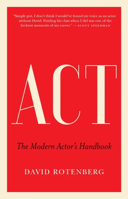 Act: The Modern Actor’S Handbook