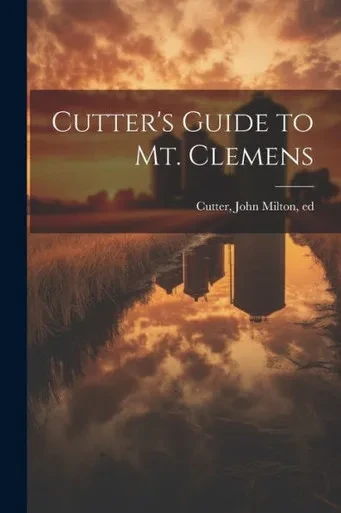 Cutter's Guide To Mt. Clemens