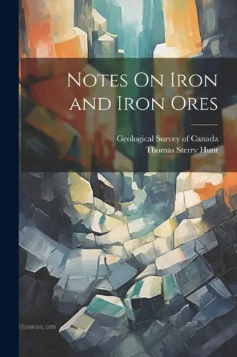 Notes On Iron And Iron Ores